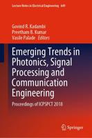 Emerging Trends in Photonics, Signal Processing and Communication Engineering : Proceedings of ICPSPCT 2018