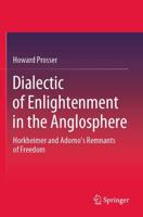 Dialectic of Enlightenment in the Anglosphere : Horkheimer and Adorno's Remnants of Freedom
