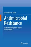 Antimicrobial Resistance : Global Challenges and Future Interventions