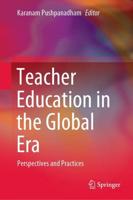 Teacher Education in the Global Era : Perspectives and Practices
