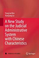 A New Study on the Judicial Administrative System With Chinese Characteristics