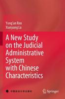 A New Study on the Judicial Administrative System With Chinese Characteristics