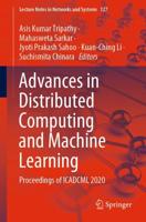 Advances in Distributed Computing and Machine Learning : Proceedings of ICADCML 2020