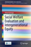 Social Welfare Evaluation and Intergenerational Equity. Development Bank of Japan Research Series