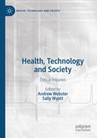 Health, Technology and Society : Critical Inquiries