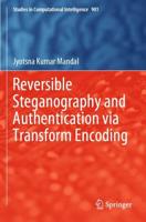 Reversible Steganography and Authentication Via Transform Encoding