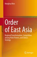 Order of East Asia : Regional Transformation, Competition among Main Powers, and China's Strategy