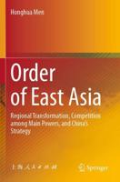 Order of East Asia : Regional Transformation, Competition among Main Powers, and China's Strategy