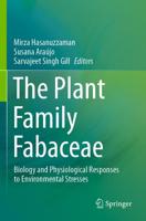 The Plant Family Fabaceae : Biology and Physiological Responses to Environmental Stresses