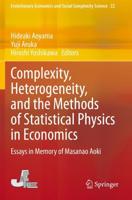 Complexity, Heterogeneity, and the Methods of Statistical Physics in Economics : Essays in Memory of Masanao Aoki