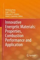 Innovative Energetic Materials: Properties, Combustion Performance and Application