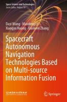Spacecraft Autonomous Navigation Technologies Based on Multi-Source Information Fusion