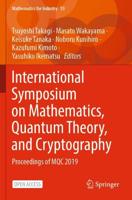 International Symposium on Mathematics, Quantum Theory, and Cryptography : Proceedings of MQC 2019