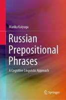 Russian Prepositional Phrases : A Cognitive Linguistic Approach