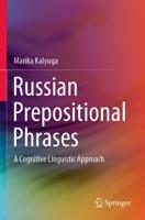 Russian Prepositional Phrases : A Cognitive Linguistic Approach