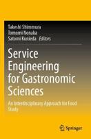 Service Engineering for Gastronomic Sciences : An Interdisciplinary Approach for Food Study