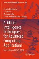 Artificial Intelligence Techniques for Advanced Computing Applications : Proceedings of ICACT 2020