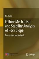 Failure Mechanism and Stability Analysis of Rock Slope : New Insight and Methods