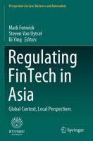 Regulating FinTech in Asia : Global Context, Local Perspectives