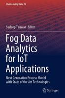 Fog Data Analytics for IoT Applications : Next Generation Process Model with State of the Art Technologies