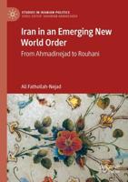 Iran in an Emerging New World Order : From Ahmadinejad to Rouhani