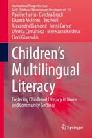 Children's Multilingual Literacy : Fostering Childhood Literacy in Home and Community Settings