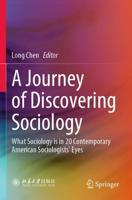 A Journey of Discovering Sociology : What Sociology is in 20 Contemporary American Sociologists' Eyes