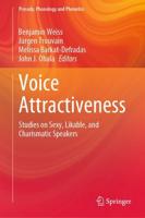 Voice Attractiveness : Studies on Sexy, Likable, and Charismatic Speakers