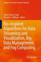 Bio-Inspired Algorithms for Data Streaming and Visualization, Big Data Management, and Fog Computing