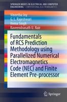 Fundamentals of RCS Prediction Methodology Using Parallelized Numerical Electromagnetics Code (NEC) and Finite Element Pre-Processor. SpringerBriefs in Computational Electromagnetics