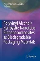 Polyvinyl Alcohol/Halloysite Nanotube Bionanocomposites as Biodegradable Packaging Materials