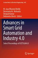 Advances in Smart Grid Automation and Industry 4.0 : Select Proceedings of ICETSGAI4.0