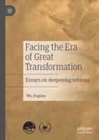 Facing the Era of Great Transformation : Essays on deepening reforms