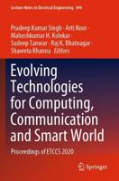 Evolving Technologies for Computing, Communication and Smart World
