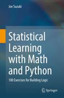 Statistical Learning with Math and Python : 100 Exercises for Building Logic