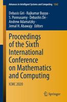 Proceedings of the Sixth International Conference on Mathematics and Computing : ICMC 2020