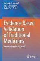Evidence Based Validation of Traditional Medicines : A comprehensive Approach
