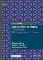 Modes of Bio-Bordering : The Hidden (Dis)integration of Europe