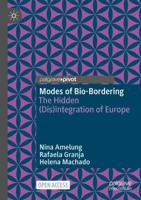 Modes of Bio-Bordering : The Hidden (Dis)integration of Europe