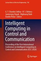 Intelligent Computing in Control and Communication : Proceeding of the First International Conference on Intelligent Computing in Control and Communication (ICCC 2020)