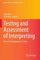 Testing and Assessment of Interpreting : Recent Developments in China