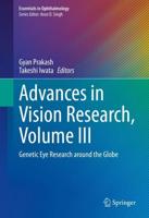 Advances in Vision Research. Volume III Genetic Eye Research Around the Globe