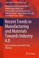 Recent Trends in Manufacturing and Materials Towards Industry 4.0 : Selected Articles from iM3F 2020, Malaysia