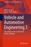 Vehicle and Automotive Engineering 3 : Proceedings of the 3rd VAE2020, Miskolc, Hungary