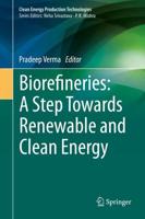 Biorefineries: A Step Towards Renewable and Clean Energy