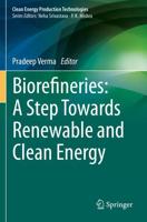 Biorefineries: A Step Towards Renewable and Clean Energy