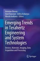 Emerging Trends in Terahertz Engineering and System Technologies : Devices, Materials, Imaging, Data Acquisition and Processing