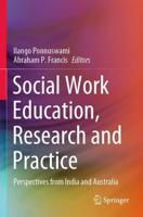 Social Work Education, Research and Practice : Perspectives from India and Australia