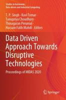 Data Driven Approach Towards Disruptive Technologies : Proceedings of MIDAS 2020
