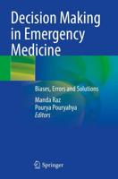 Decision Making in Emergency Medicine : Biases, Errors and Solutions